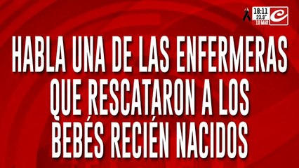 Bahía Blanca: habla una de las enfermeras que rescató a los bebés recién nacidos