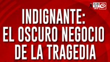 Indignante: el oscuro negocio de la tragedia