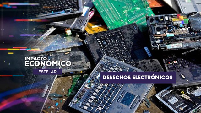 Se generan en el mundo más de 60 millones de toneladas de basura electrónica IMPACTO ECONÓMICO ESTELAR 10-03-2025