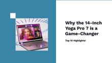 Why the 14-Inch Yoga Pro 7 is a Game-Changer — Top 10 Highlights!