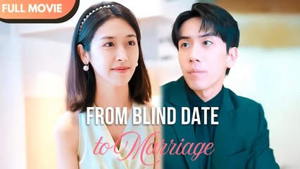 [ENG SUB] From Blind Date to Marriage _ Full #drama #billionaire #mustwatch #shortdrama