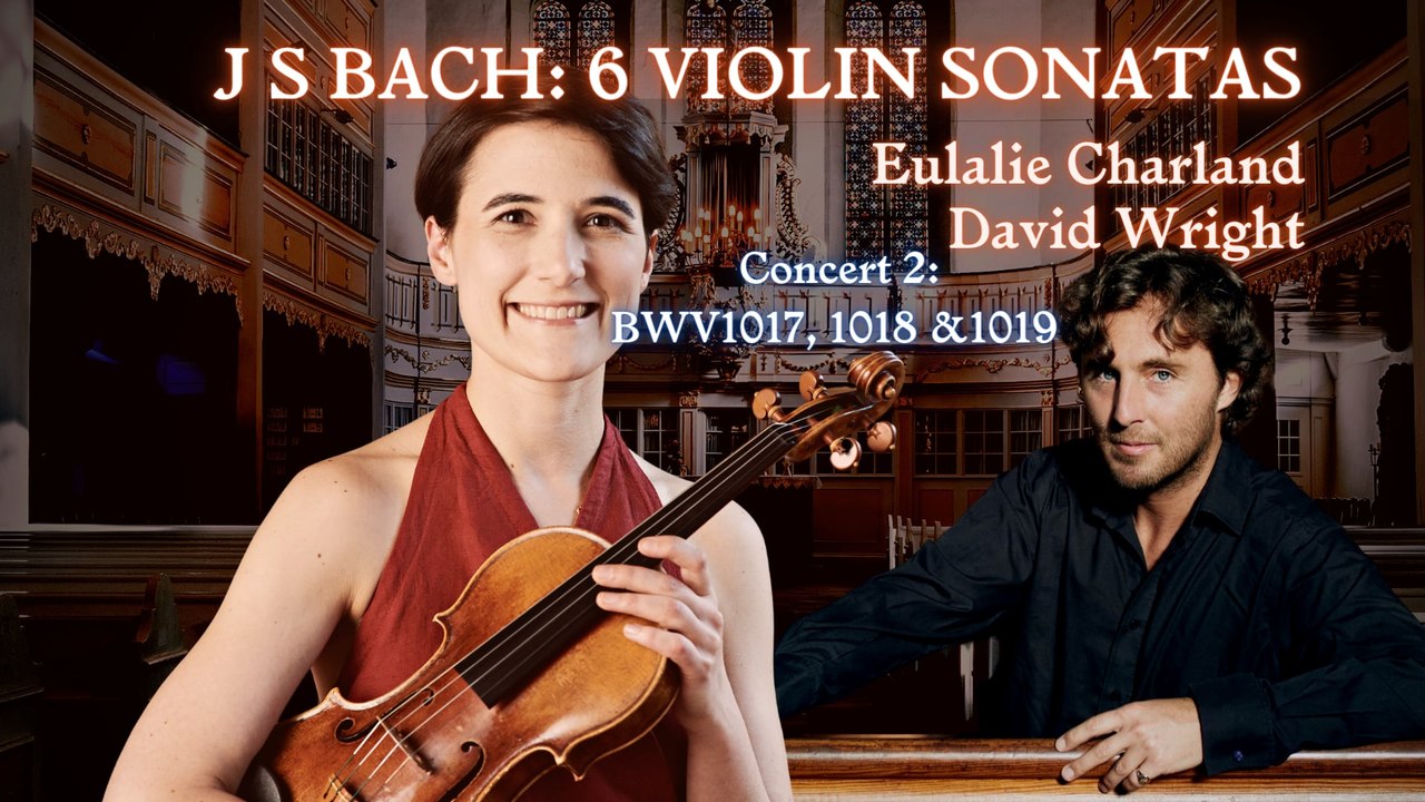 JS Bach's Sonatas for Violin: Concert 2 BWV 1017, 1018 & 1019