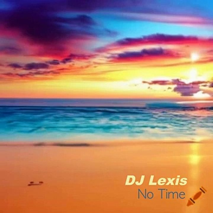 DJ Lexis « No Time »