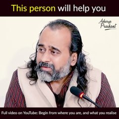 This person will help you || Acharya Prashant