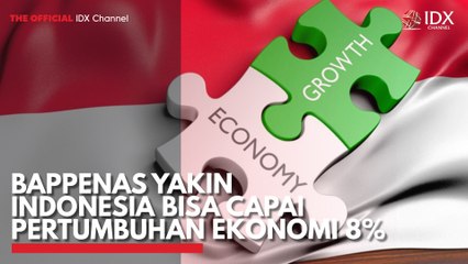 Bappenas Yakin Indonesia Bisa Capai Pertumbuhan Ekonomi 8%