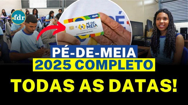 PÉ-DE-MEIA 2025 TODAS AS DATAS DE PAGAMENTOS: VEJA O CALENDÁRIO COMPLETO COM OS DIAS DOS DEPÓSITOS