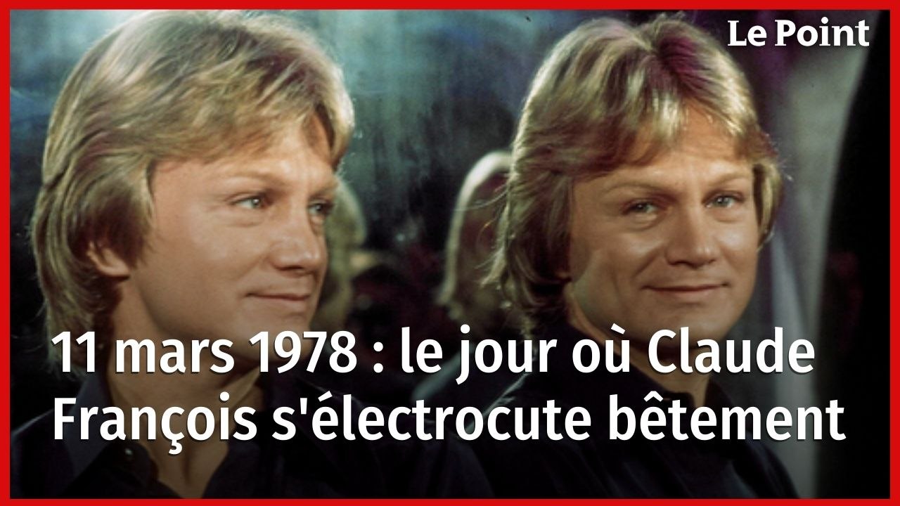 11 mars 1978 : le jour où Claude François s'électrocute bêtement