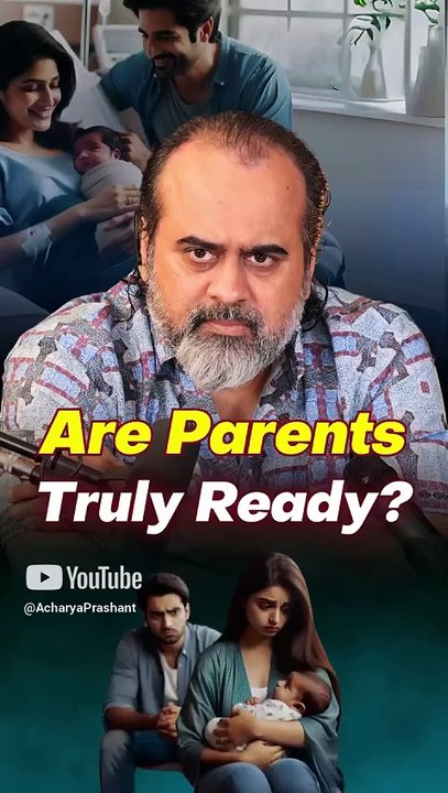 Are Parents Truly Ready? || Acharya Prashant