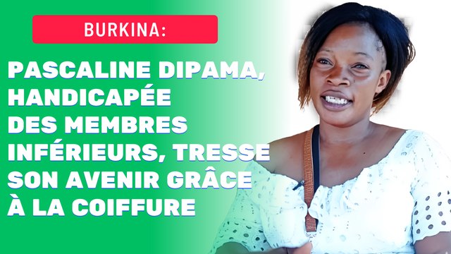 Burkina : Pascaline Dipama, handicapée des membres inférieurs, tresse son avenir grâce à la coiffure