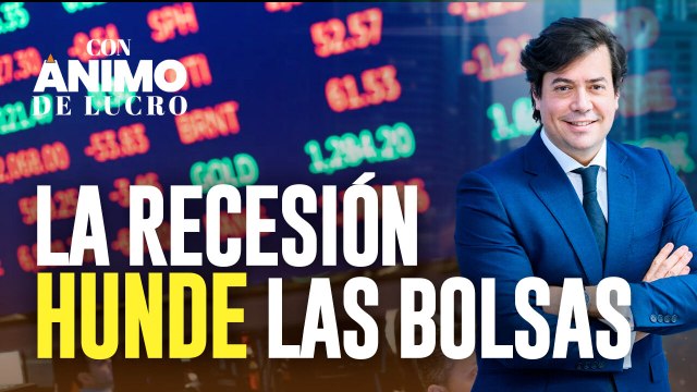 🚨 ¡PÁNICO! El miedo a la recesión hunde las bolsas internacionales 📉 - Con Ánimo de Lucro