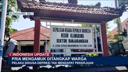 Pria Asal Jember Mengamuk Diduga Karena Tak Dapat Pekerjaan di Bali