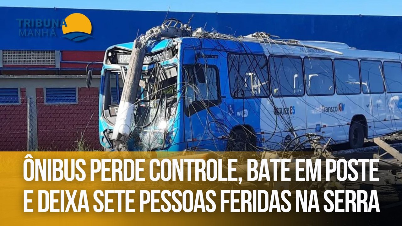 Ônibus perde controle, bate em poste e deixa sete pessoas feridas na Serra