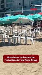 Moradores reclamam de "privatização" da areia da Praia Brava