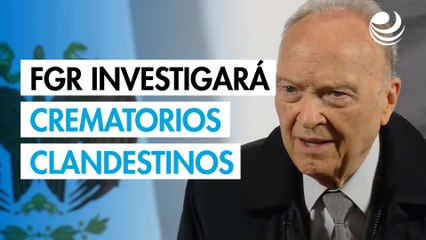 FGR investigará caso de crematorios clandestinos en Jalisco antes de atraer caso