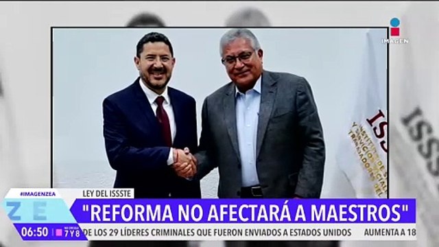 La reforma a la Ley del ISSSTE no afectará a maestros, asegura Martí Batres