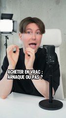Acheter en vrac : arnaque ou pas ? 🤔