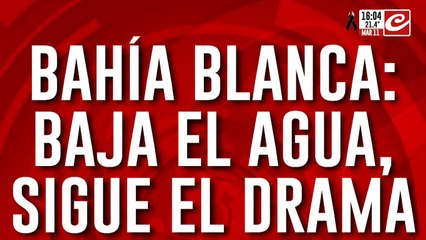 Bahía Blanca: los evacuados no pueden volver a sus casas