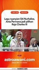 Lagu nyanyian Siti Nurhaliza, anta permana jadi pilihan Raja Charles III