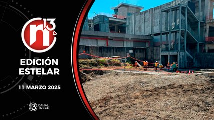 11 Marzo 2025 | Edición Estelar - Trece Noticias