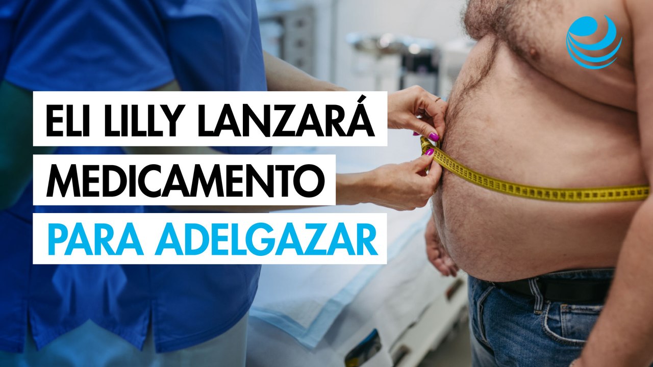 Eli Lilly lanzará medicamento para adelgazar