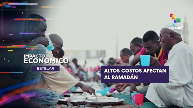 Celebración del Ramadán se ve afectada por la aumento de precios IMPACTO ECONÓMICO ESTELAR 11-03-2025