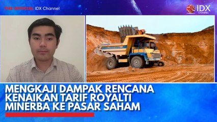 Mengkaji Dampak Rencana Kenaikan Tarif Royalti Minerba ke Pasar Saham