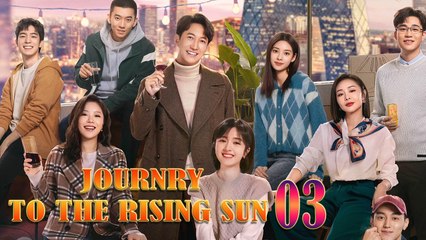 Journey To The Rising Sun Episode 03 EngSub