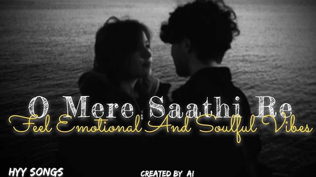 O Mere Saathi Re