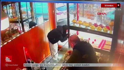 Kasımpaşa’da kuyumcudan altın taç çalan kadın