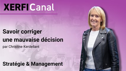 Savoir corriger une mauvaise décision [Christine Kerdellant]