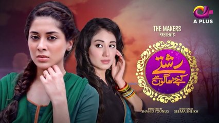 Rishtay Kachay Dhagoon Se - Episode 12 A Plus Entertainment