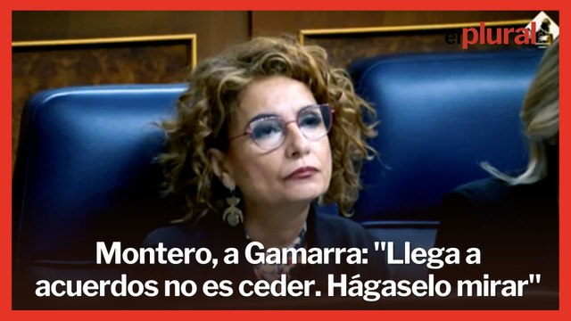 Montero, a Gamarra: Llegar a acuerdos no es ceder. Hágaselo mirar