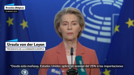 Von der Leyen: " Las contramedidas que tomamos hoy son fuertes, pero proporcionadas."