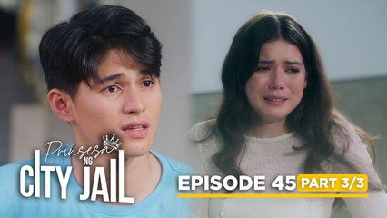 Prinsesa Ng City Jail: Xavier ends his relationship with Liberty! (Episode 45 - Part 3/3)