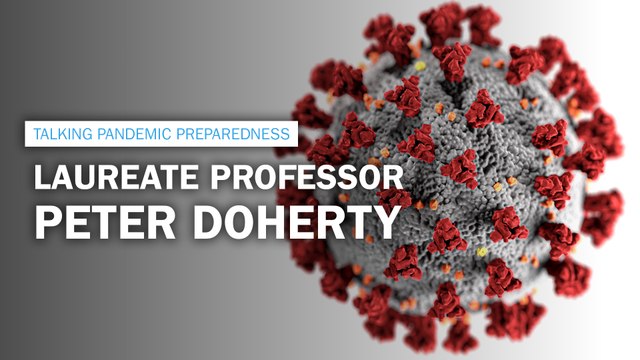 Talking pandemic preparedness with Laureate Professor Peter Doherty