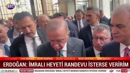 Erdoğan: İmralı Heyeti randevu isterse veririm
