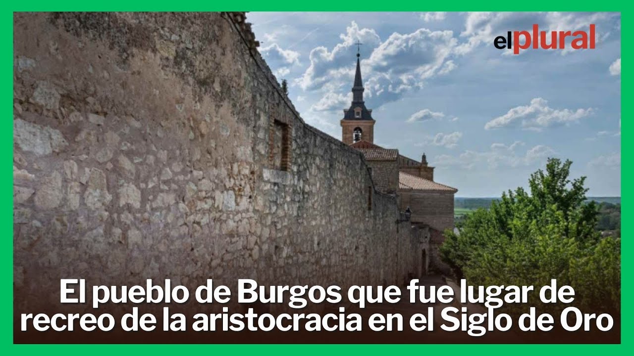 Lerma es el pueblo de Burgos que fue lugar de recreo de la aristocracia en el Siglo de Oro
