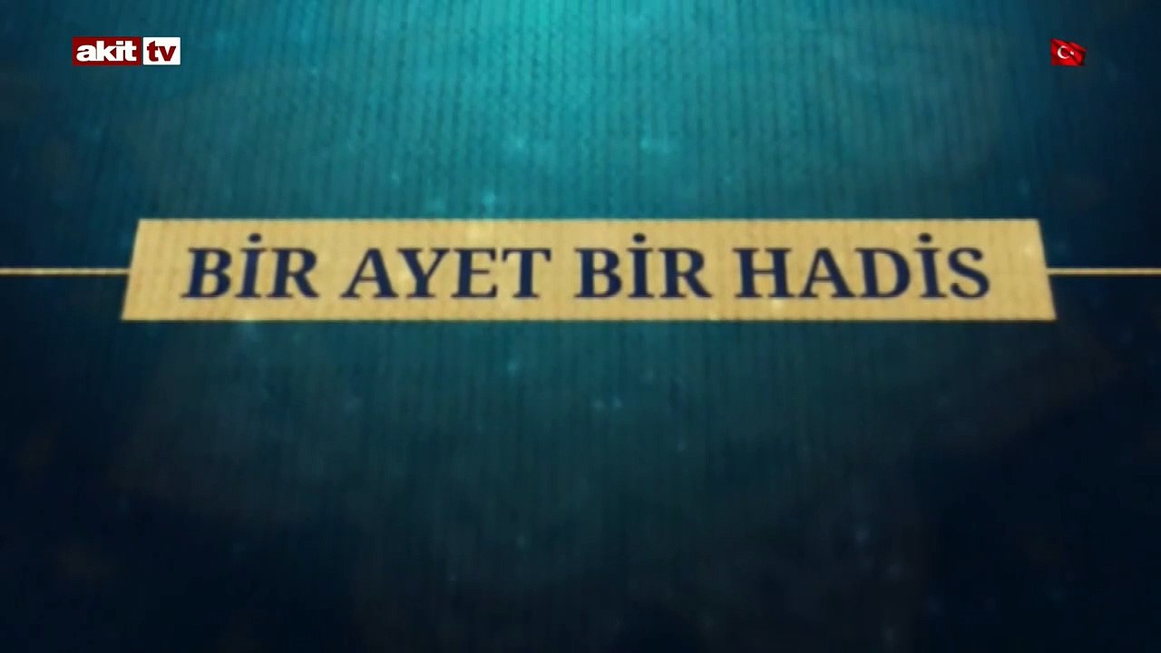 Bir ayet bir hadis!