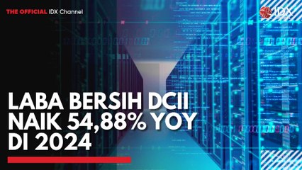 Laba Bersih DCII Naik 54,88% YoY di 2024