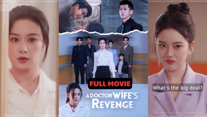 A Doctor Wife's Revenge [FULL] - ENG SUB