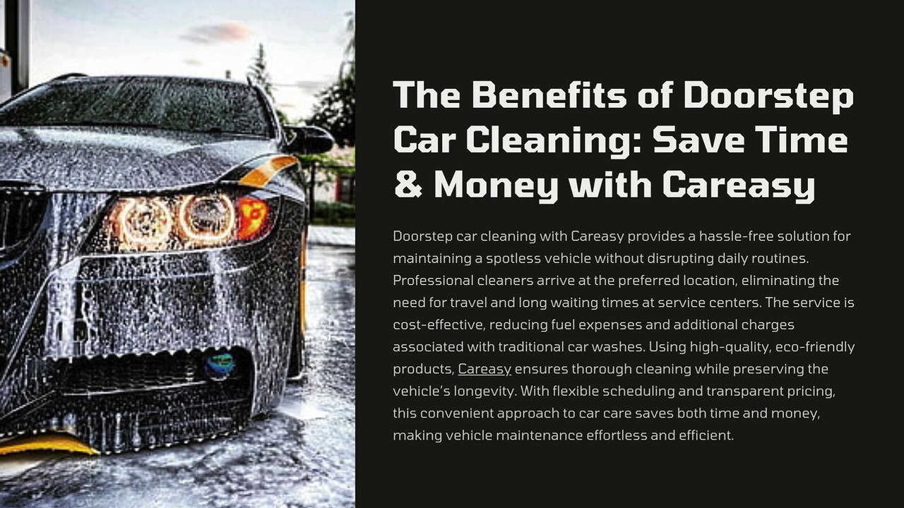 The Benefits of Doorstep Car Cleaning: Save Time & Money with Careasy