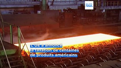 L'UE prend des mesures de rétorsion contre les droits de douane américains sur l'acier et l'aluminium