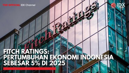 Fitch Ratings: Pertumbuhan Ekonomi Indonesia Sebesar 5% di 2025