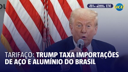 Trump impõe tarifas sobre aço e alumínio: Brasil é um dos países afetados