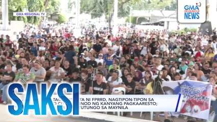 Mga tagasuporta ni FPRRD, nagtipon-tipon sa Davao City kasunod ng kanyang pagkaaresto; ilan sa kanila, tutungo sa Maynila | Saksi