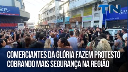 Comerciantes da Glória fazem protesto cobrando mais segurança na região