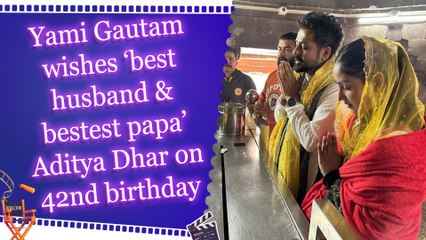 Yami Gautam wishes ‘best husband & bestest papa’ Aditya Dhar on 42nd birthday