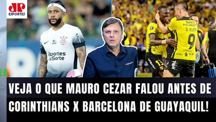 "Cara, a CHANCE de o Corinthians VIRAR contra o Barcelona de Guayaquil hoje é..." Mauro Cezar É DIRETO!