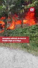 Incendian vehículo de Barrick Pueblo Viejo en El Rayo