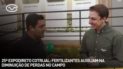 25ª Expodireto Cotrijal: fertilizantes auxiliam na diminuição de perdas no campo